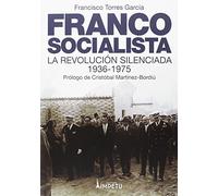 Franco socialista: El franquismo social o la revolución silenciada