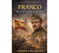 Franco: The General who Froze Spain