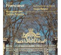 Francoeur - François Francoeur :Musiques des Tables Royales Symphonies