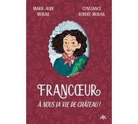 Francoeur - Tome 2 Marie-Aude Murail (Auteur), Constance Robert-Murail (Auteur), Kim Consigny (Conception couverture ou illustration)
