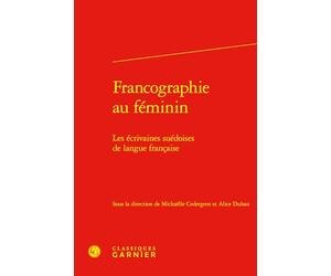 Francographie au féminin: Les écrivaines suédoises de langue française