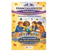 FRANCOGUIDE PRO Fondamental - EXPLORE: Découvertes et Premiers Dialogues - Grades 3-4 - Septembre : Mon identité francophone - Se présenter et comparer les écoles