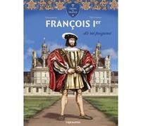 François Dimberton – François 1er : Le roi fougueux – Cartonné – Bande dessinée