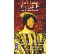François 1er ou le Rêve italien