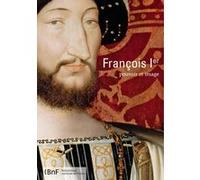 Collectif – François 1er : pouvoir et image – Broché