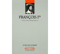 François 1er - Volume 7. Prince de la renaissance