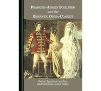 François-Adrien Boieldieu and the Romantic Opéra-Comique