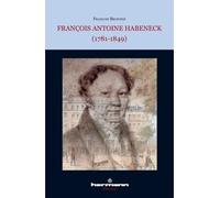 François Antoine Habeneck (1781-1849) Biographie - François Bronner - Hermann - broché - Beau livre
