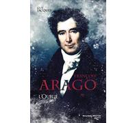 François Arago, l'oublié