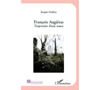 François Augiéras Trajectoire d'une ronce - Jacques Isolery - L'harmattan - broché - Essai
