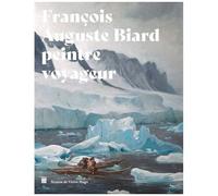 François-Auguste Biard - Peintre Voyageur