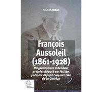 François Aussoleil (1861-1928) Paul Estrade (Auteur)
