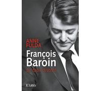 François Baroin, Le faux discret - Anne Fulda - Lattes - broché - Essai