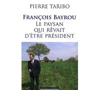 François Bayrou, le paysan qui rêvait d'être président