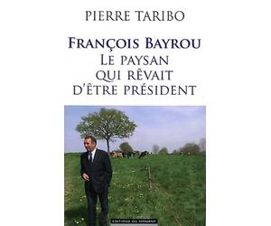 François Bayrou, le paysan qui rêvait d'être président