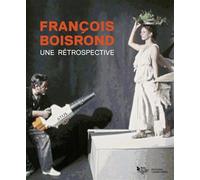 François Boisrond. Une rétrospective - Collectif - Loubatieres Eds - relié - Catalogue d'exposition