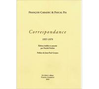 François Caradec & Pascal Pia, Correspondance 1957-1979, Édition Établie Et Annotée Par Patrick Bréchet, Préface De Jean-Paul Goujon. Isbn 9782355481277. Histoire & Critique Littéraire. Du Lerot, 2018