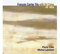 François Carrier Trio & Uri Caine - All' Alba
