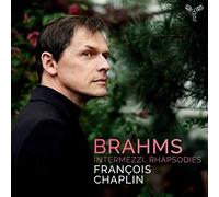 François Chaplin – Brahms : 6 Pièces pour piano Op.118, 4 Pièces Op.119, 2 Rhapsodies Op.79, 3 Intermezzi Op.117 – Integral