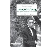 François Cheng: Un cheminement vers la vie ouverte