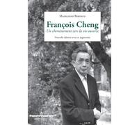 François Cheng Un cheminement vers la vie ouverte - Madeleine Bertaud - Hermann - broché - Essai