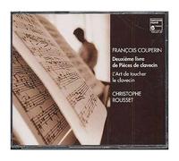 François Couperin : Deuxième Livre De Pièces De Clavecin - L'art De Toucher Le Clavecin