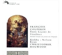 François Couperin : Trois Leçons De Ténèbres - Motet Pour Le Jour De Pâques