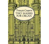 [(Francois Couperin: Two Masses for Organ )] [Author: Francois Couperin] [Mar-1995]