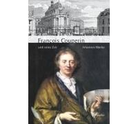 François Couperin Und Seine Zeit