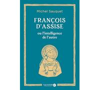 François d’Assise ou l’intelligence de l’autre