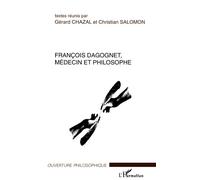 François Dagognet, médecin et philosophe - Gérard Chazal - L'harmattan - broché - Essai
