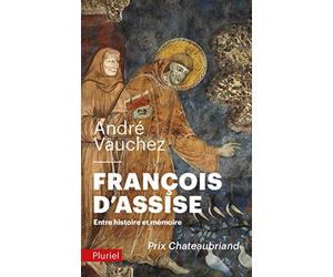 François d'Assise: Entre histoire et mémoire