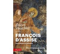 François d'Assise Entre histoire et mémoire - André Vauchez - Hachette Pluriel Reference - Poche - Essai