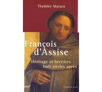 François D'assise - Héritage Et Héritiers Huit Siècles Après