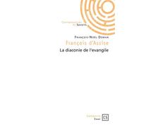François d'Assise La diaconie de l'Evangile - François-Noël Deman - Publibook - broché - Essai