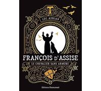 François D'assise - Le Chevalier Sans Armure
