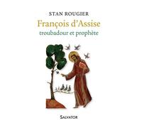 François d'Assise Troubadour et prophète - Stan Rougier - Salvator - broché - Essai