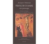 Francois D'assise - Un Passage, Femmes Et Feminite Dans Les Ecrits Et Les Legendes Franciscaines