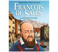 François de Sales – La douceur de Dieu – Bande dessinée cartonnée – Triomphe