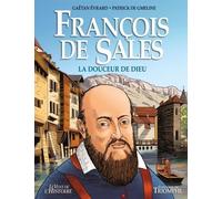 François de Sales : La douceur de Dieu