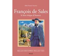 François de Sales, le bon évêque d'Annecy
