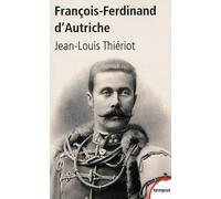 François-Ferdinand D'autriche - De Mayerling À Sarajevo