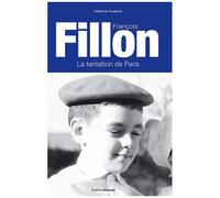 Francois Fillon - La Tentation De Paris