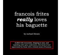 Francois Frites Really Loves His Baguette