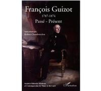 Francois Guizot (1787-1874): Passé-Présent