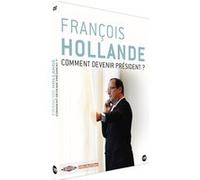 François Hollande : Comment devenir Président ? G