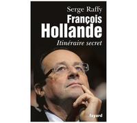 François Hollande - Itinéraire Secret