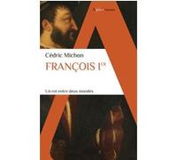Cédric Michon – François Ier : Un roi entre deux mondes – Poche