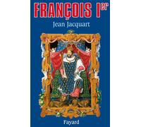 François Ier - Jean Jacquart - Fayard - Livre