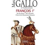 François Ier Max Gallo (Auteur)